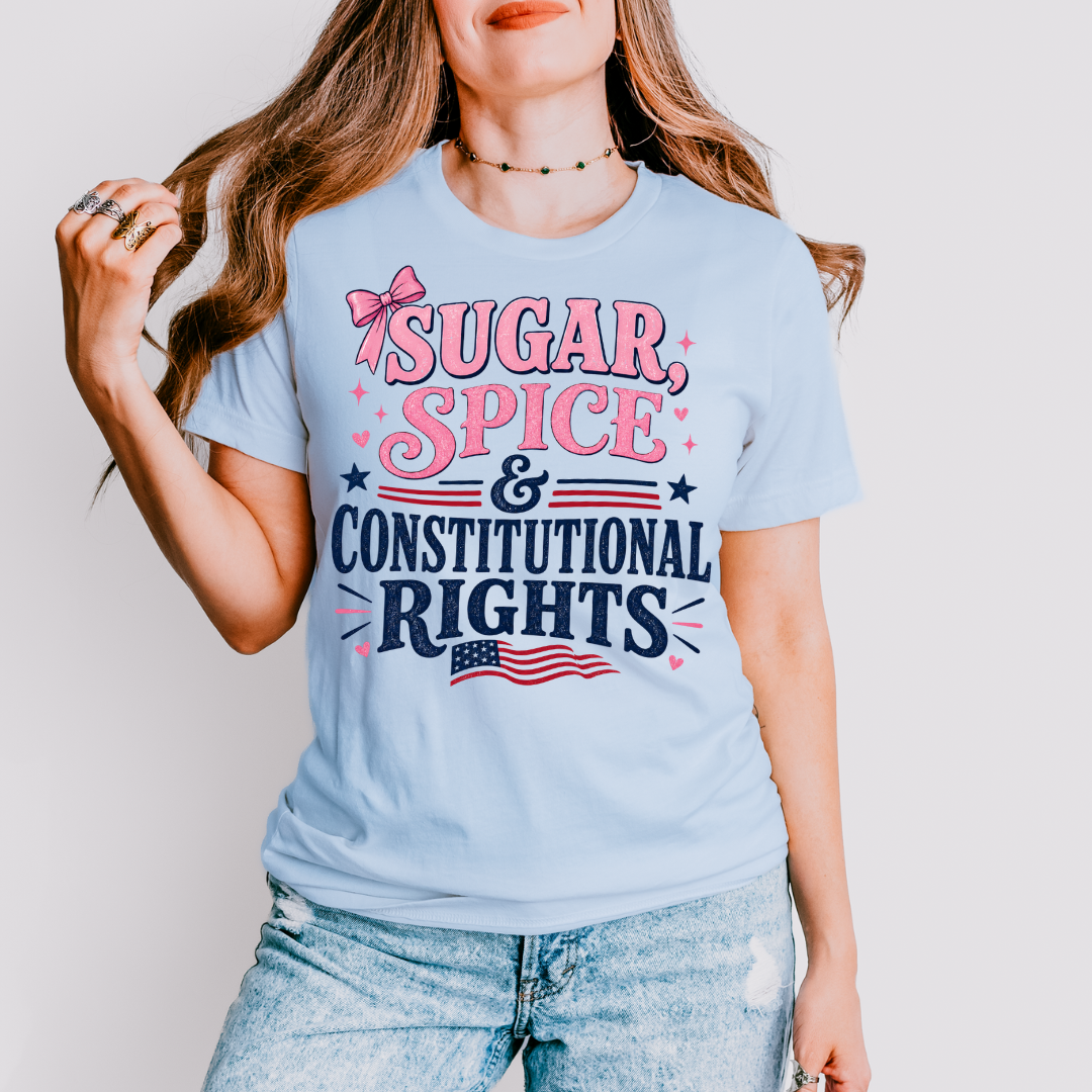SUGAR, SPICE & CONSTITUTIONAL RIGHTS Tee