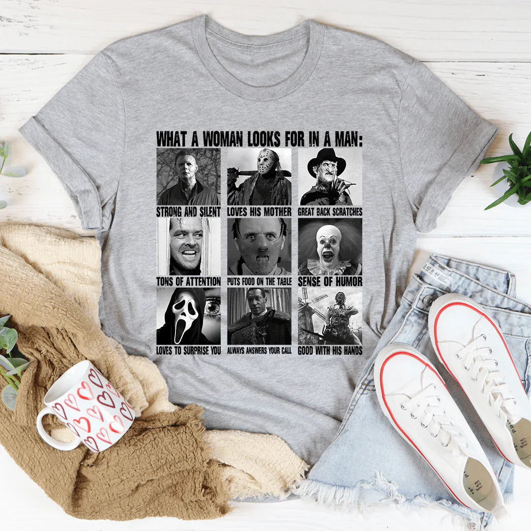 What A Woman Looks For In A Man Tee
